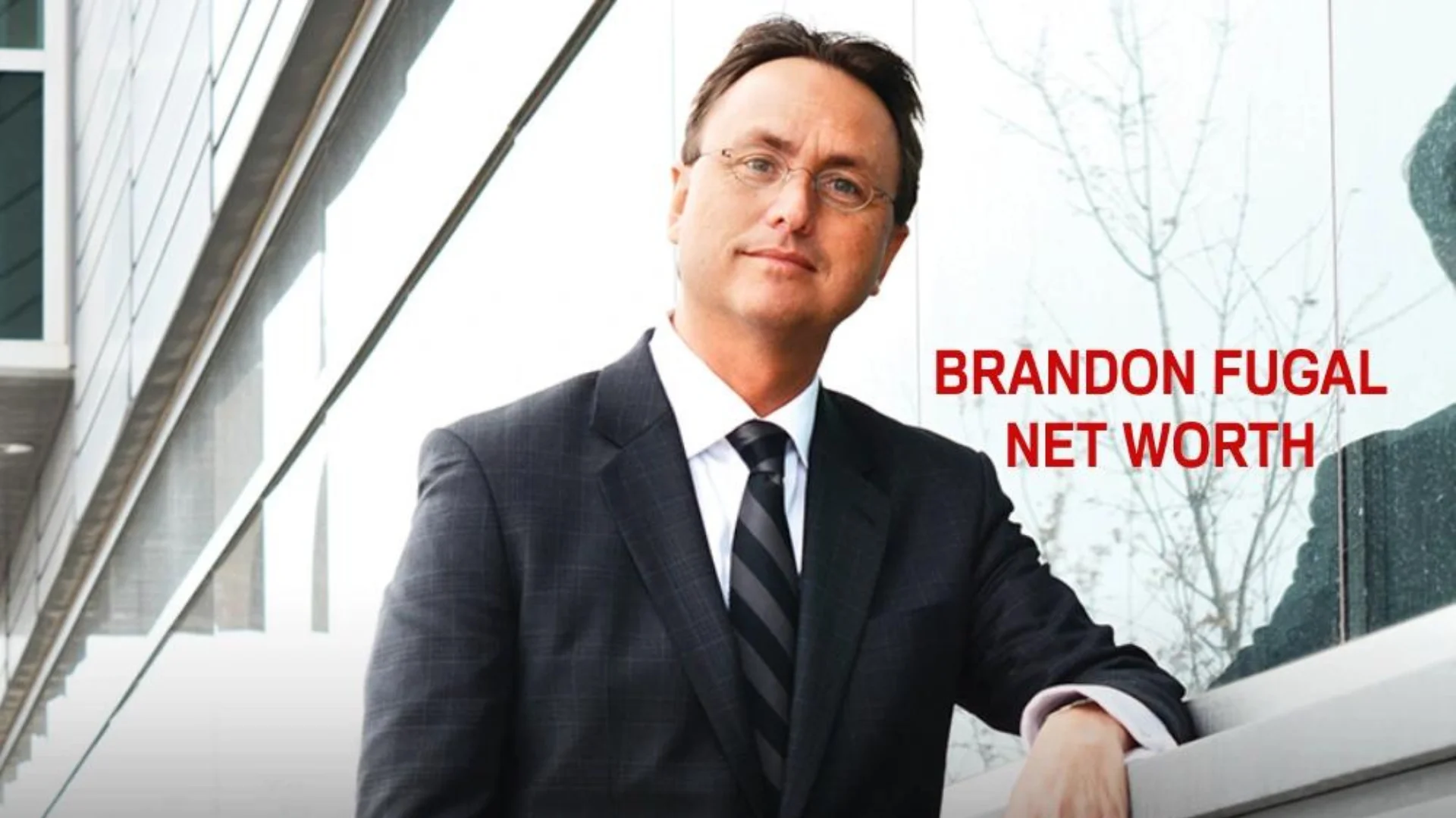 Brandon Fugal Net Worth 2024