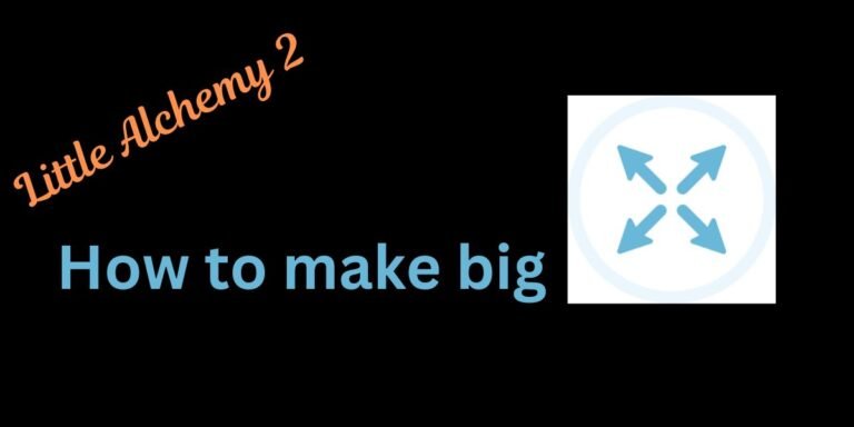 how to make big in little alchemy 2